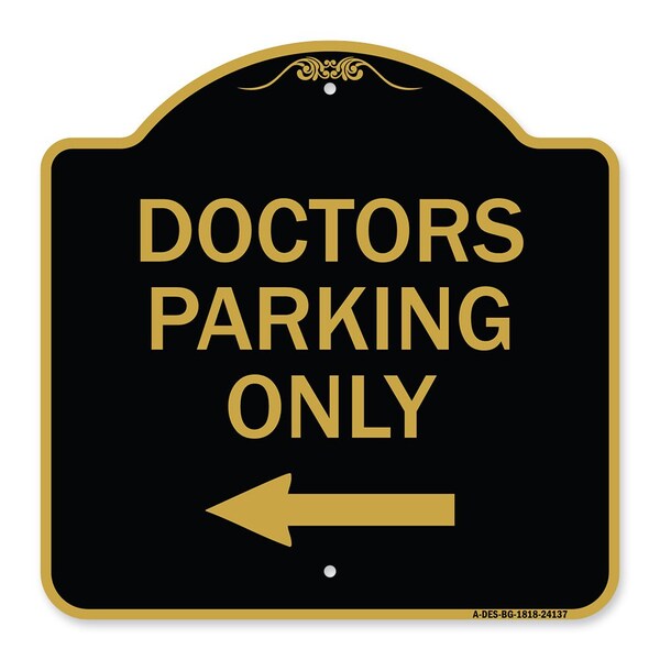 Designer Series Sign-Doctors Parking Only, Black & Gold Aluminum Sign, 18" x 18", BG-1818-24137